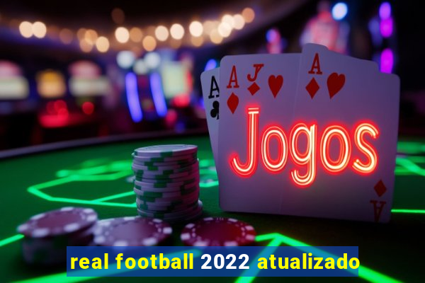 real football 2022 atualizado